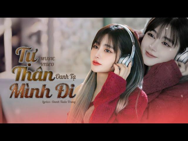 TỰ THÂN MÌNH ĐI - OANH TẠ ( Cover ) | DANH  TUẤN TRUNG || Từ đi qua mưa giông tự vẽ lên cầu vồng