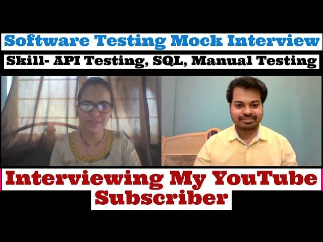 Software Testing Mock Interview Skill- API , SQL & Manual for 2-3 YOE | Interviewing My Subscriber