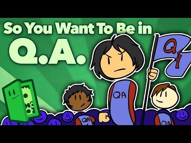 So You Want To Be in QA - The Test Chamber - Extra Credits
