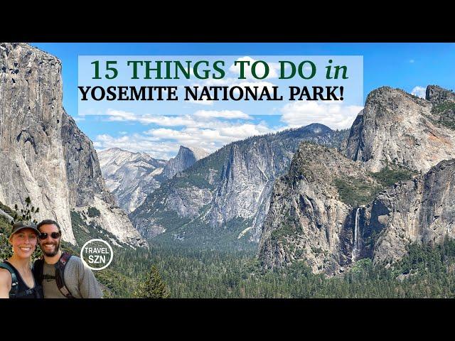 15 Great Things to Do in Yosemite National Park!