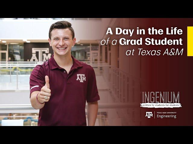 A Day in the Life of a Graduate Student at Texas A&M