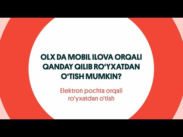 OLX mobil ilovasida elektron pochta orqali qanday qilib ro‘yxatdan o‘tish mumkin ?