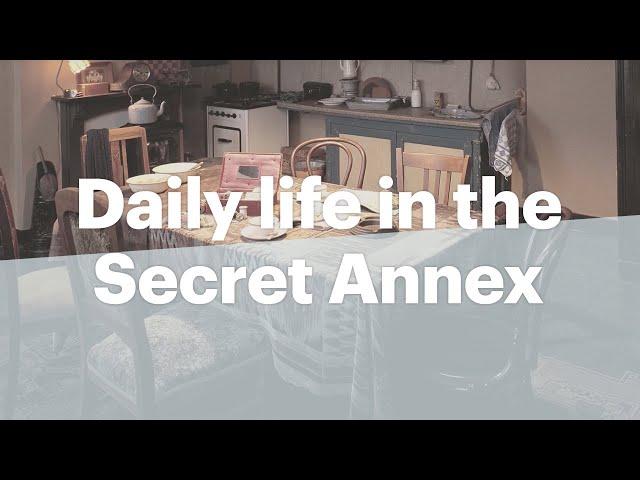 A day in the Secret Annex | Anne Frank House