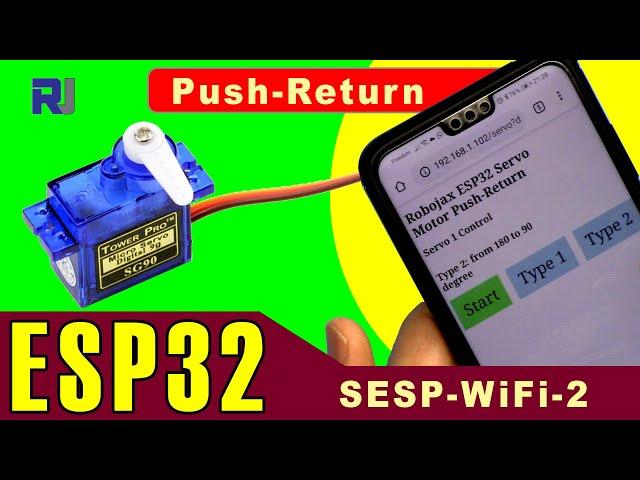 Control Servo motor using ESP32 over WiFi  SESP-WiFi-2 : Push move and return - Robojax