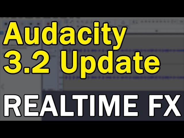 Audacity 3.2 Update - Realtime Plugin Processing and VST3 Support