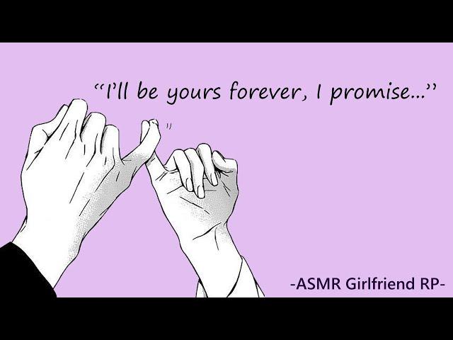 ASMR] “I’ll be yours forever, I promise...” [Girlfriend RP] [Reassurance] [Soft] [Comfort]