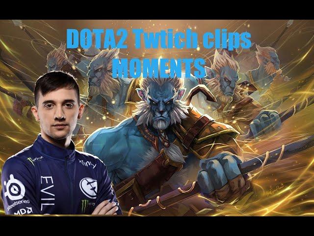 DOTA2 Twitch Clip MOMENTS VOL2