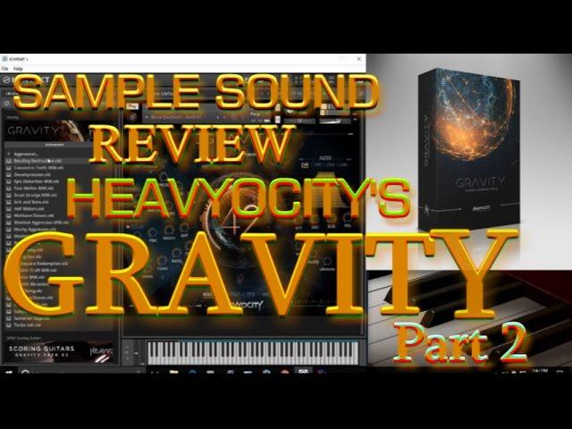 Heavyocity- Gravity Part 2 Sample Walkthrough (Sample Sound Review)