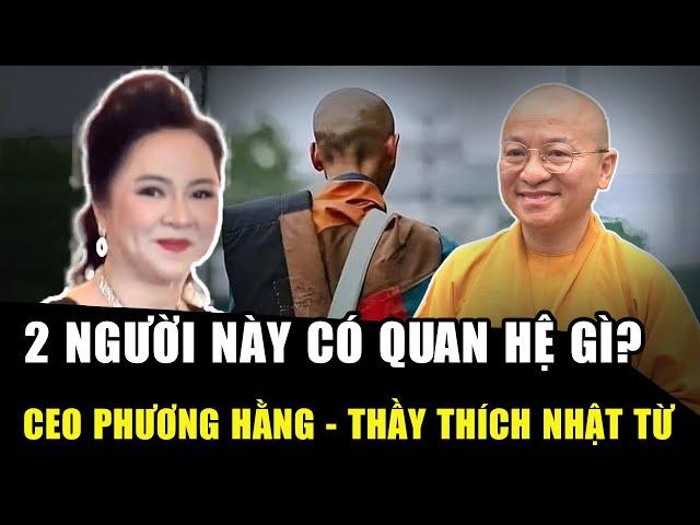 VẠCH TRẦN mối quan hệ giữa CEO PHƯƠNG HẰNG và THẦY THÍCH NHẬT TỪ: Cùng “réo tên” SƯ MINH TUỆ