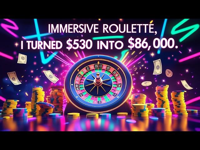 MY BIGGEST WIN $530 TO $86,000 AT IMMERSIVE ROULETTE!