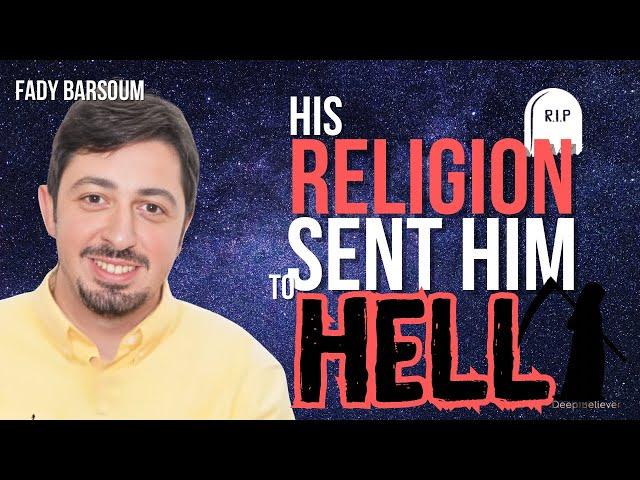 His Religion Sent Him Straight To Hell! || Deep Believer