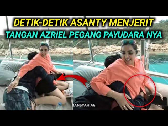 Detik-Detik Asanty Di Pegang itunya Dan Di Peluk Dari Belakang Oleh Azriel