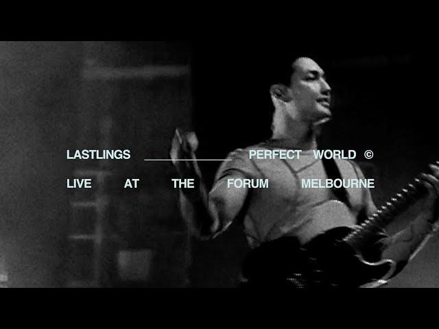 LASTLINGS - PERFECT WORLD (Live At The Forum, Melbourne)