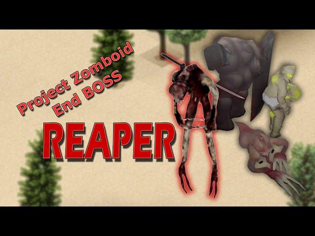 Reaper End Boss - Con Trùm Solo Cuối Cùng - Project Zomboid Vietland