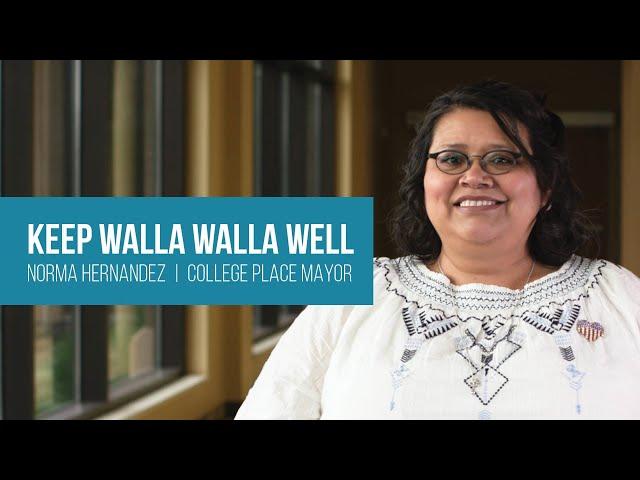 Keep Walla Walla Well | Norma Hernandez