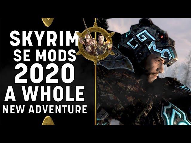 Skyrim SE 2020 Mods - A Whole New Adventure