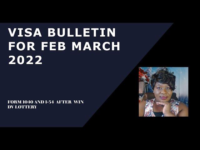 VISA BULLETIN FEBRUARY & MARCH 2022