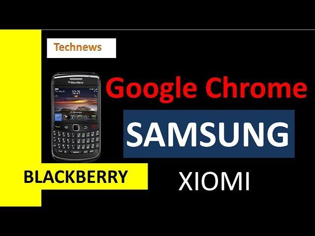 tech news : samsung smart speaker || google chrome || blackberry android smartphone || xiomi