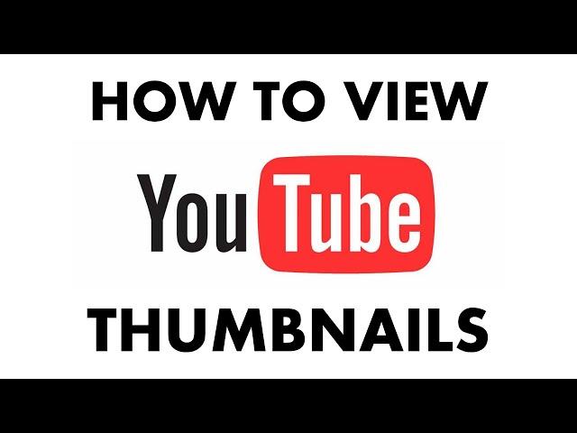 How to View a (Full Size) YouTube Thumbnail