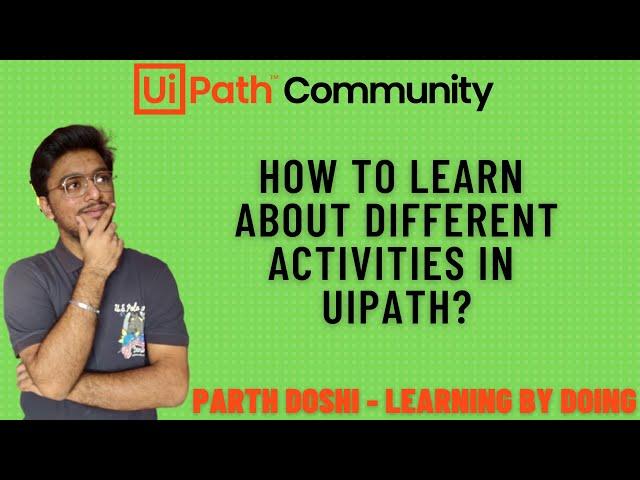 How to learn about different activities in UiPath