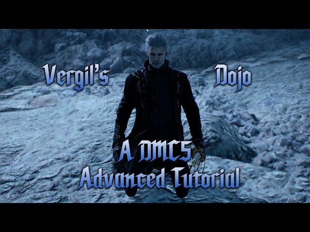 Vergil's Dojo - A DMC5 Advanced Tutorial