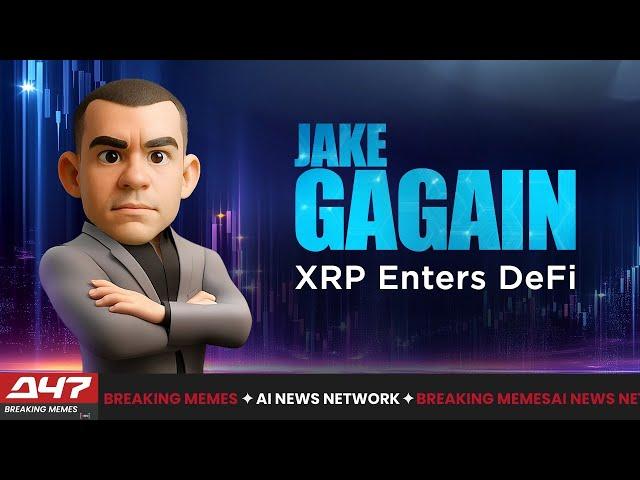 Jake Gagain - XRP Enters DeFi