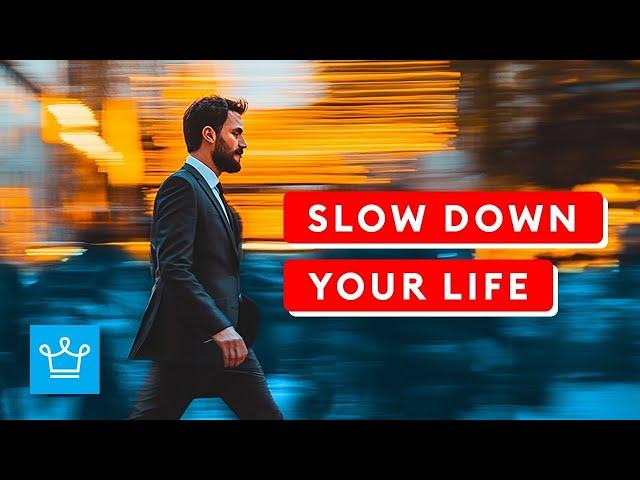 15 Ways To Slow Down In Life