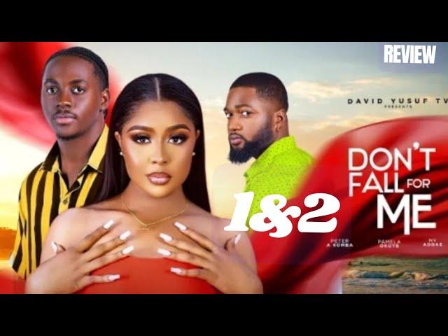 DON'T FALL FOR ME 1&2 REVIEW (LATEST NOLLYWOOD MOVIE REVIEW: PAMELA OKOYE, PETER KOMBA, NY ADDAE)