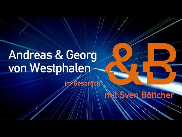 Besuch &B #4: Andreas & Georg von Westphalen im Gespräch mit Sven Böttcher