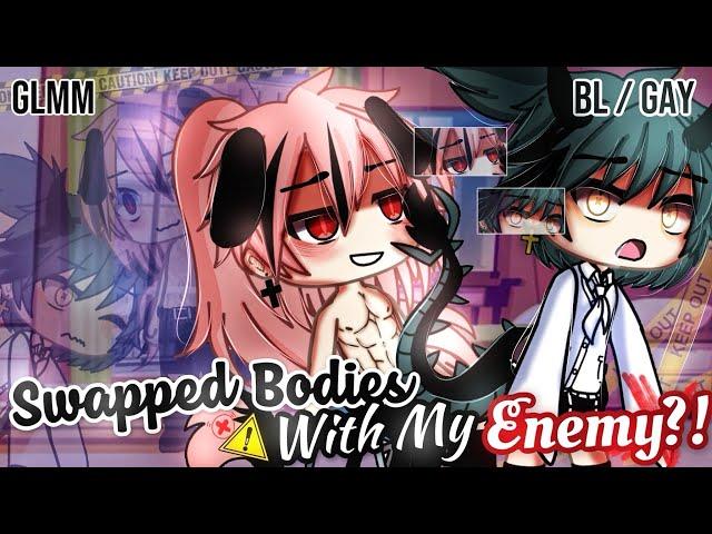 𝑺𝒘𝒂𝒑𝒑𝒆𝒅 𝑩𝒐𝒅𝒊𝒆𝒔 With My 𝐄𝐧𝐞𝐦𝐲 | BL/GAY | GLMM / GCMM | Gacha Life Mini Movie