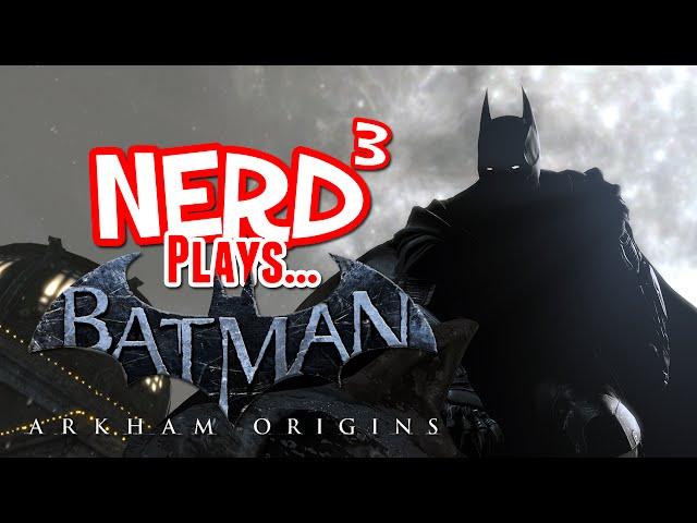 Nerd³ Plays... Batman: Arkham Origins