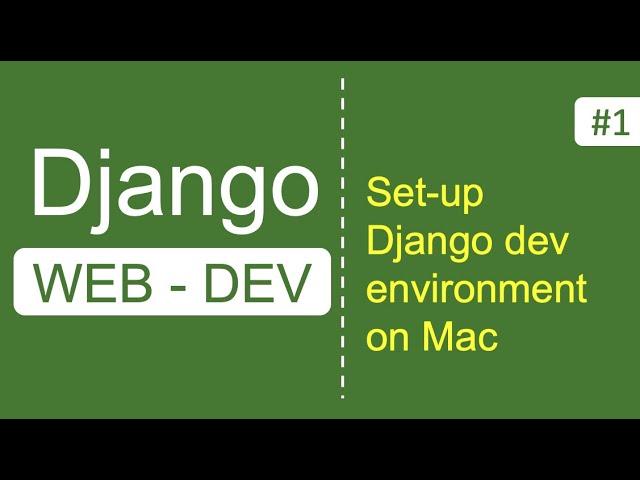 Django #1: How to set up Django Development Environment on Mac