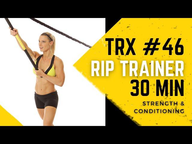 TRX with Shana #46: 30 Minute Rip Training Strength & Conditioning