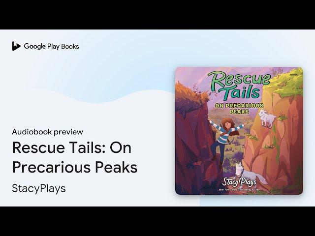 Rescue Tails: On Precarious Peaks by StacyPlays · Audiobook preview