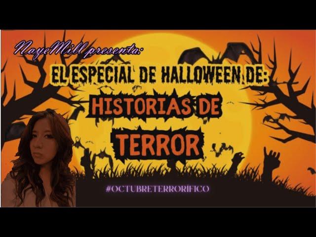 El ESPECIAL de HALLOWEEN de NayeMill  (Historias de Terror)