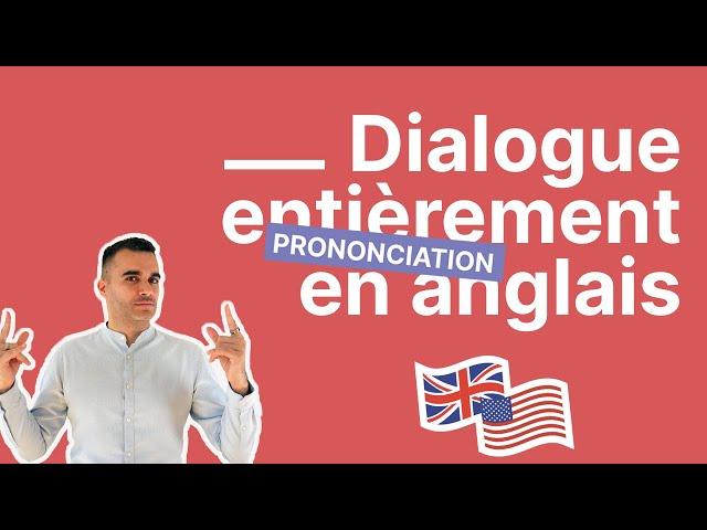 Voici un dialogue en anglais  (cours tout en anglais)