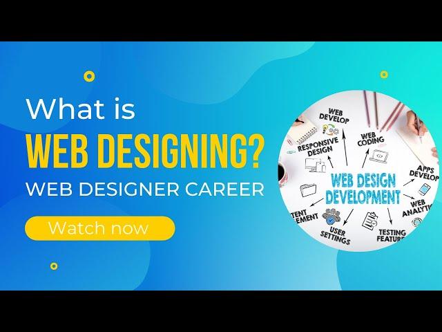 What is Web Designing? Web Designer Career