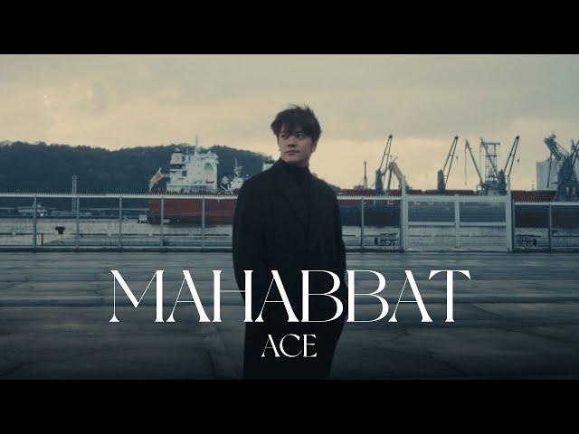 ACE - MAHABBAT | Official Music Video