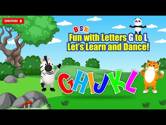 Fun with Letters G to L – Let’s Learn and Dance!