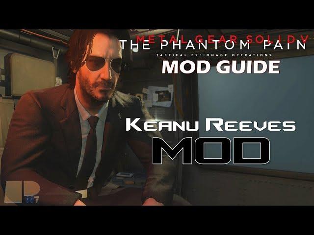 Keanu Reeves MOD | Metal Gear Solid V: The Phantom Pain Mod Guide