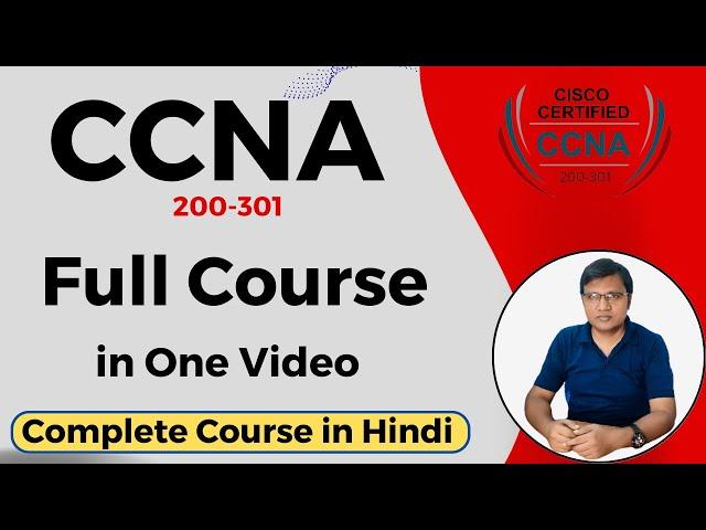 CCNA 200-301 Full Course | Complete Course In हिंदी | Full Course In One Video