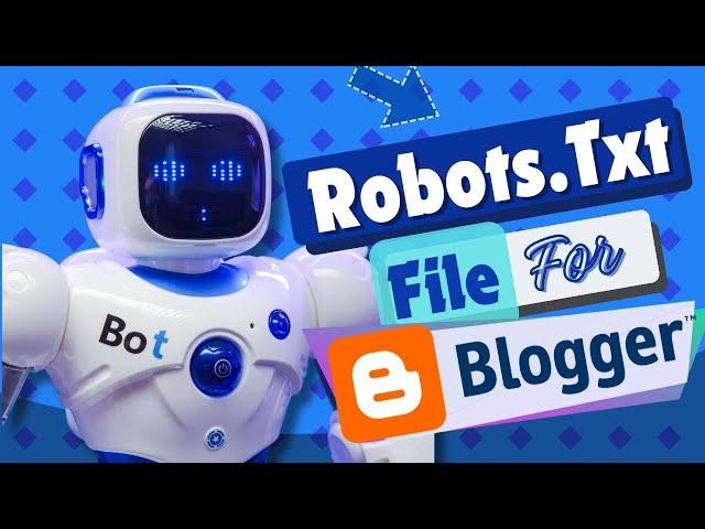 How To CREATE And ADD ROBOTS.TXT File On BLOGGER