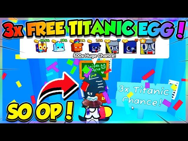 500x HUGE & 3x TITANIC EGG in PET SIM 99 UPDATE!! (Roblox)