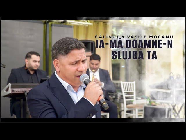 CĂLINUȚ & VASILE MOCANU - IA-MĂ DOAMNE-N SLUJBA TA ( OFFICIAL VIDEO )