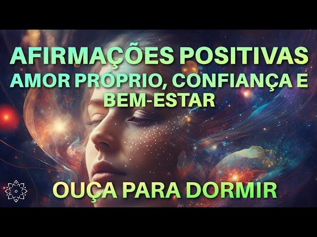 AFIRMAÇÕES POSITIVAS PARA CULTIVAR AMOR PRÓPRIO, CONFIANÇA E BEM-ESTAR