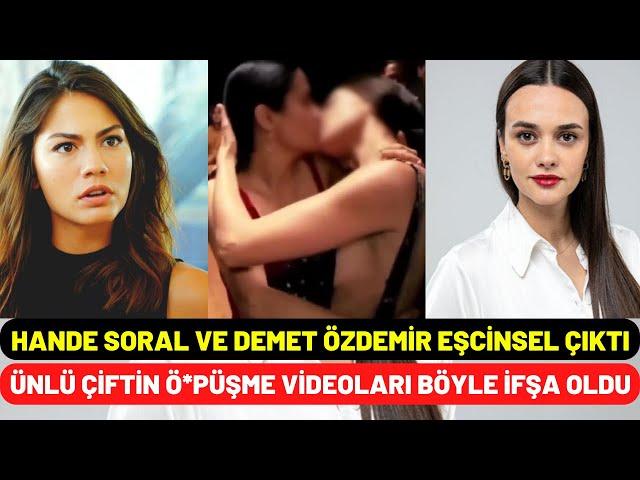 Demet Özdemir Ve Hande Soral Eşcinsel Çıktı!