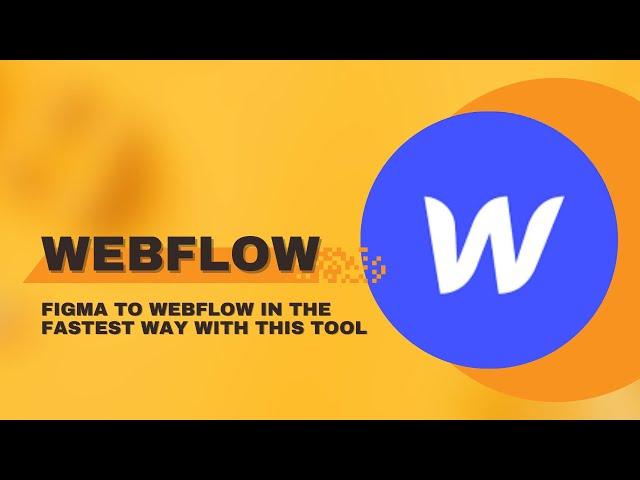 WebFlow - Figma to WebFlow in the fastest way with this tool