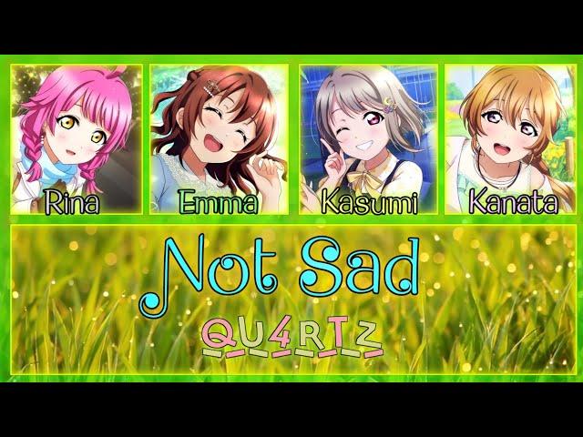 Not Sad - QU4RTZ [FULL ENG/ROM LYRICS + COLOR CODED] | Love Live!