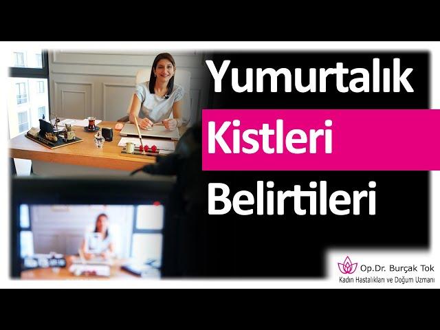 Yumurtalık Kistleri Belirtileri | Op. Dr. Burçak Tok | Kadın Hastalıkları ve Doğum Uzmanı