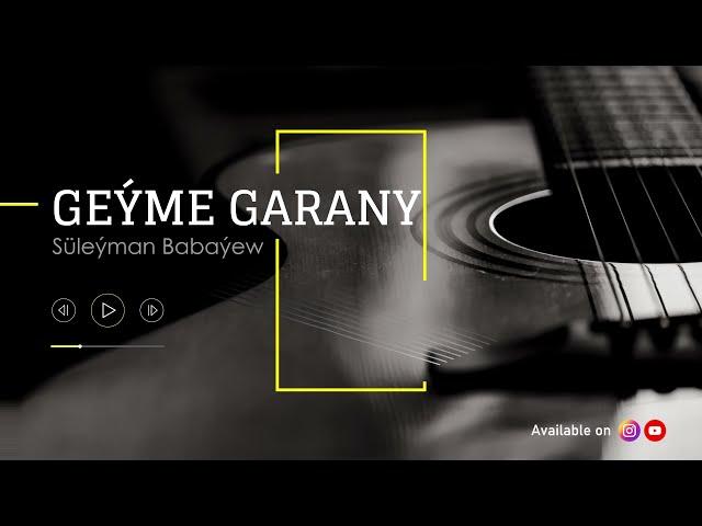 Suleyman Babayew - Geyme garany | 2021 (Gitara aydymy)